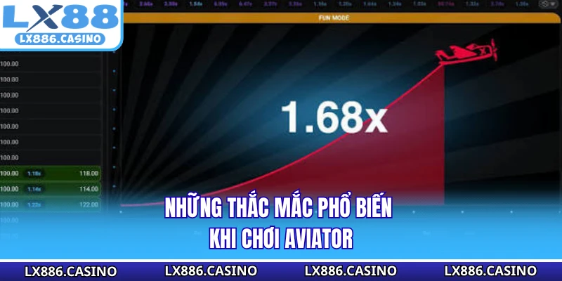 Những thắc mắc phổ biến khi chơi Aviator