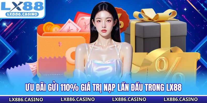 Ưu đãi gửi 110% giá trị nạp lần đầu trong LX88